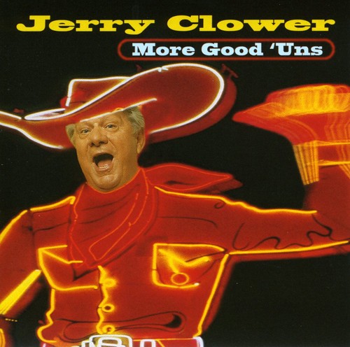 Clower, Jerry: More Good Uns