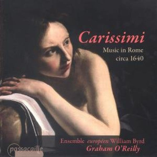 Carissimi / O'Reilly / Ensemble European William: Music in Rome Ca 1640