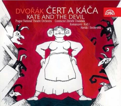 Dvorak / Haviak / Komancova / Chalabala: Kate & the Devil Opera in 3 Acts Op 112