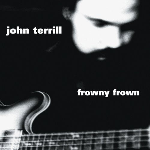 Terrill, John: Frowny Frown [Reissued][Remastered][Bonus Track]