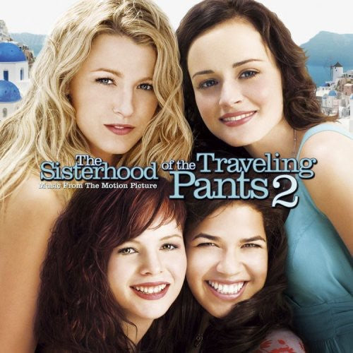 Sisterhood of the Travelling Pants 2 / O.S.T.: The Sisterhood Of The Travelling Pants, Vol. 2