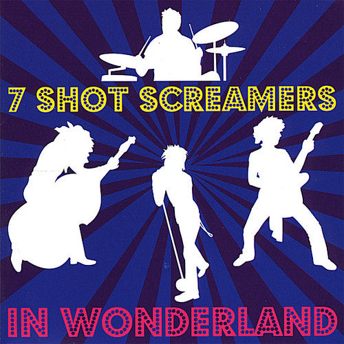 7 Shot Screamers: In Wonderland