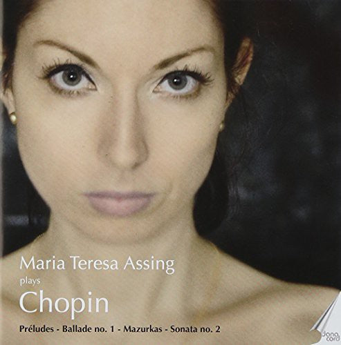 Chopin / Assing: Chopin, Frederic : Maria Teresa Assing Plays Chopin