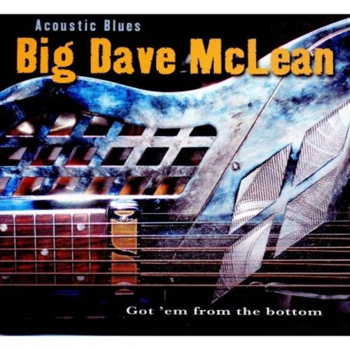 McLean, Big Dave: Acoustic Blues: Got Em from the Bottom