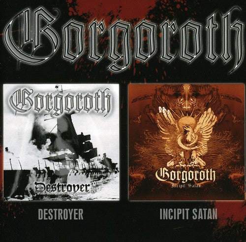 Gorgoroth: Destroyer/Incipit Sata