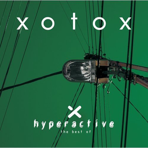 Xotox: Hyperactive: The Best Of