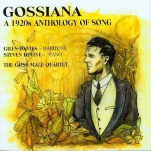 Devine, Steven / Goss Male Quartet: Gossiana: 1920s Anthology of Song