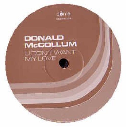 McCollum, Donald: U Don't Want My Love