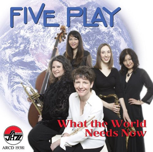 Five Play: What the World Needs Now