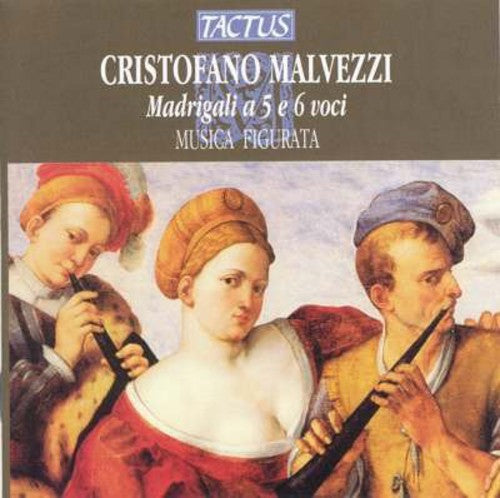 Malvezzi / Musica Figurata / Lorenzetti: Madrigal for 5 & 6 Voices