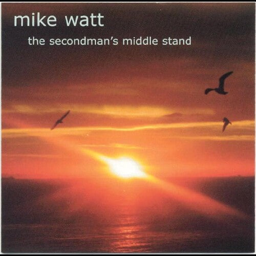 Watt, Mike: Secondman's Middle Stand