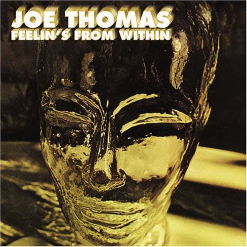 Thomas, Joe: Feelin's from Within