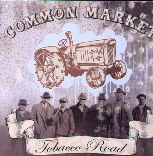 Common Market: Tobacco Road