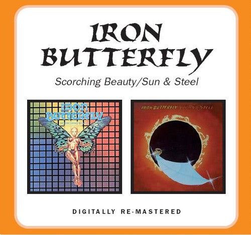 Iron Butterfly: Scorching Beauty / Sun & Steel