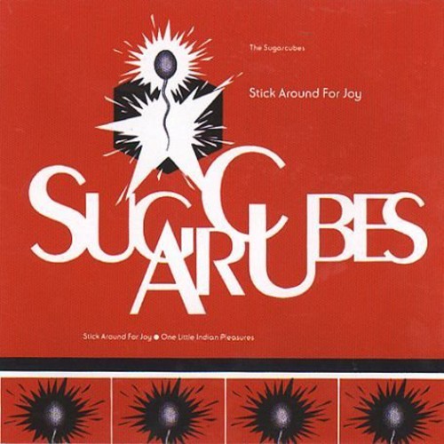 Sugarcubes: Stick Around for Joy