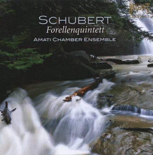 Schubert / Amati Chamber Ensemble: Forellenquintet