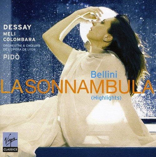 Bellini / Dessay / Pido: La Sonnambula Highlights