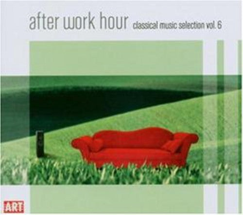 After Work Hour: Classical Music Selection 6 / Var: After Work Hour: Classical Music Selection 6 / Various