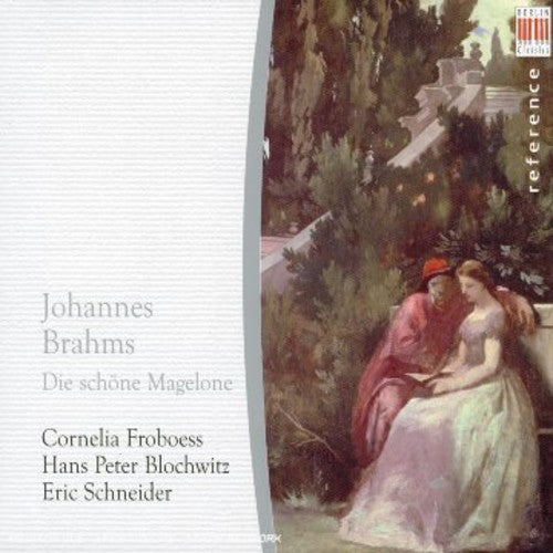 Brahms / Blochwitz / Froboess: Fair Magelone