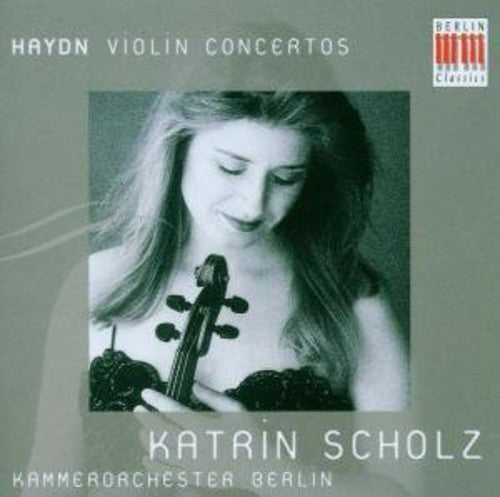 Haydn / Scholz / Co Berlin: Violin Concertos Hob 7A 1 3 4