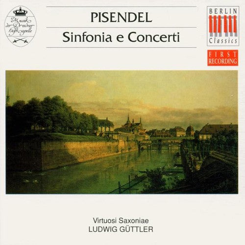 Pisendel / Guttler: Sinfonia & Concertos