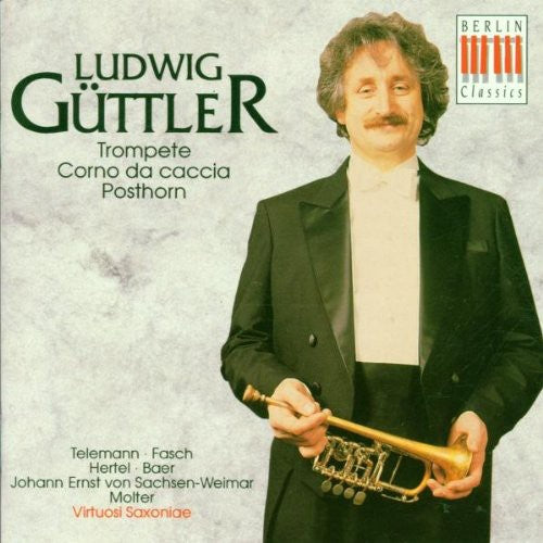 Guttler / Telemann / Fasch / Hertel: Ludwig Guttler Plays Music for Trumpet Posthorn