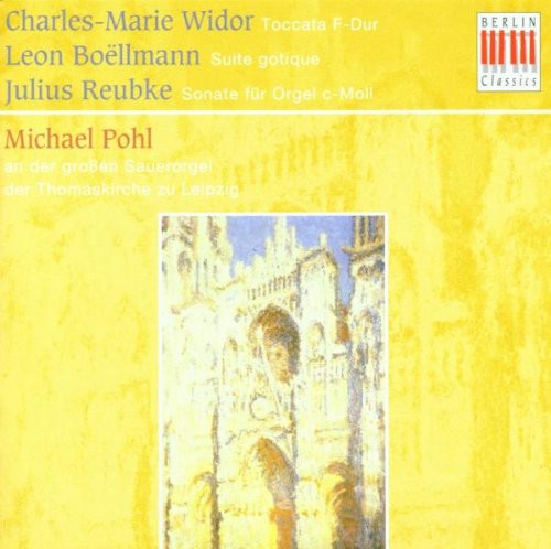 Widor / Boellmann / Reubke / Pohl: Organ Works