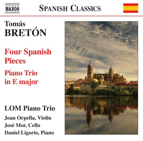 Breton / Lom Piano Trio: Four Spanish Pieces / Piano Trio in E Major