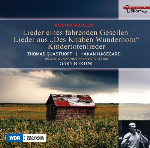 Mahler / Quasthoff / Hagegard / Bertini: Lieder Eines Fahrende Gesellen / Kindertotenlieder