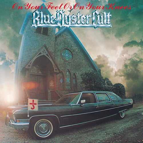 Blue Oyster Cult: On Your Feet or on Your Knees