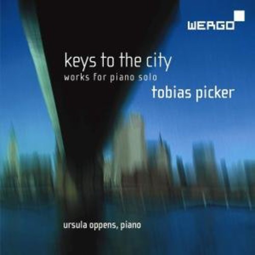 Picker / Oppens: Keys to the City-Piano Works