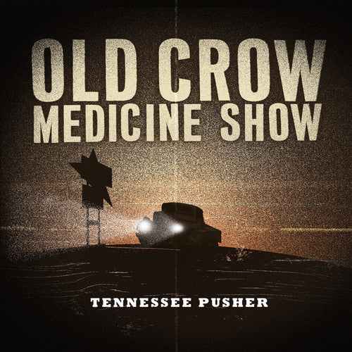 Old Crow Medicine Show: Tennessee Pusher