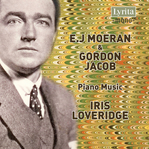 Moeran / Jacob / Loveridge: Piano Music