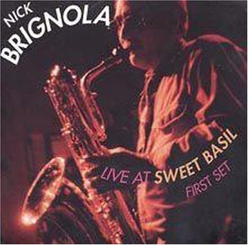 Brignola, Nick: Live at Sweet Basil - First Set