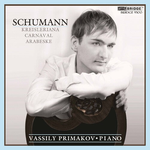 Schumann / Primakov: Carnaval Op 9 / Kreisleriana Op 16 / Arabeske