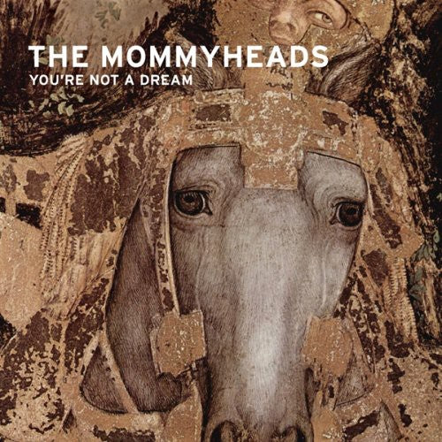 Mommyheads: You're Not a Dream