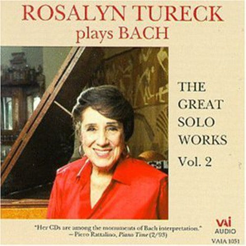 Bach / Tureck: Rosalyn Tureck Plays Bach: Great Solo Works 2