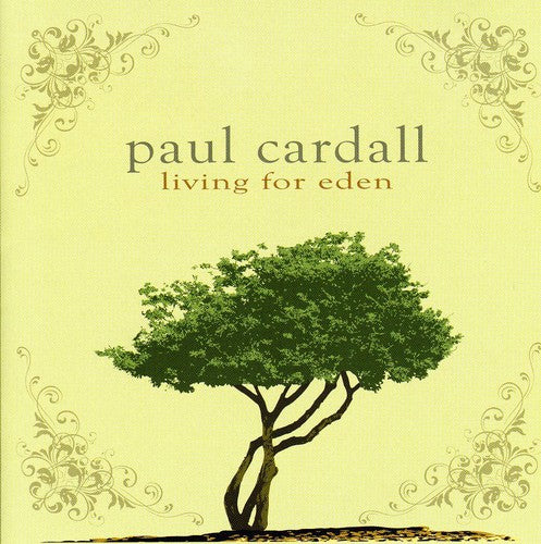 Cardall, Paul: Living for Eden