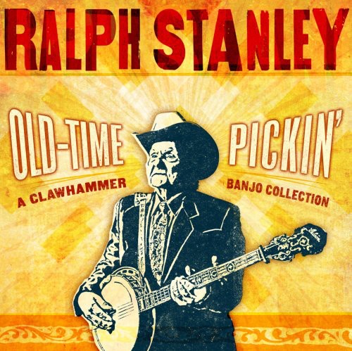 Stanley, Ralph: Old-Time Pickin: A Pickin: A Clawhammer Banjo Collection