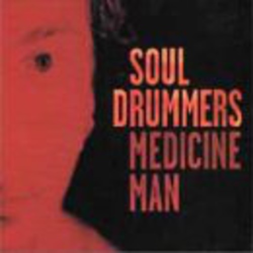 Soul Drummers: Medicine Man