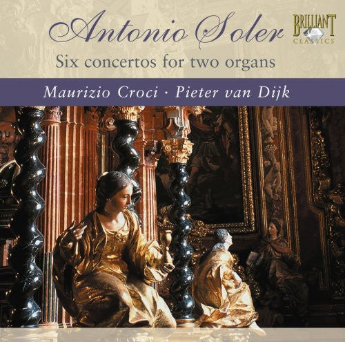 Soler / Van Dijik / Croci: Concertos for 2 Organs