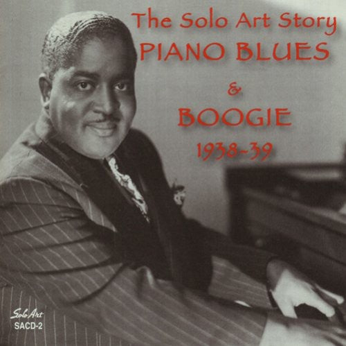 Solo Art Story: Piano Blues & Boogie 1938-39 / Var: Solo Art Story: Piano Blues and Boogie 1938-1939