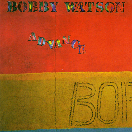 Watson, Bobby: Advance