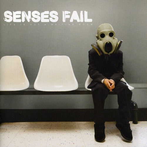 Senses Fail: Life Is Not a Waiting Room