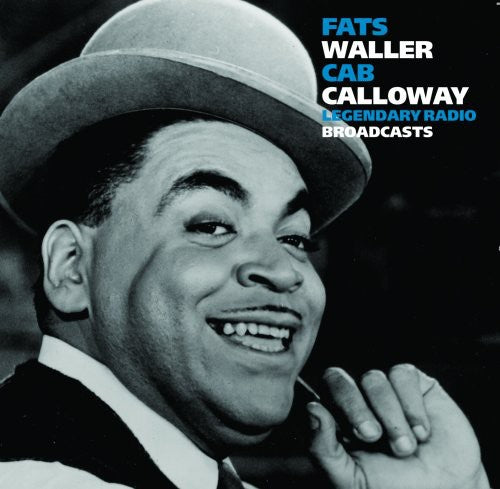 Waller, Fats / Calloway, Cab: Legendary Radio Broadcasts