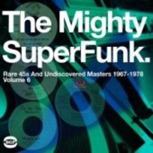 Mighty Super Funk: Rare 45S & Undiscovered Masters: The Mighty Super Funk: Rare 45s and Undiscovered Masters 1967-1978