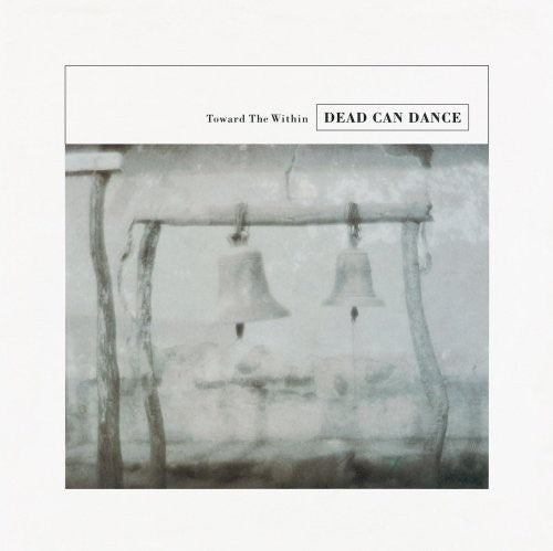 Dead Can Dance: Toward The Within