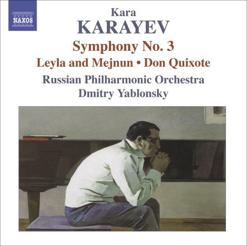 Karayev / Russian Po / Yablonsky: Symphony No. 3 / Leyla & Mejnun / Don Quixote