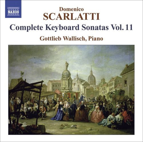 Scarlatti / Wallisch: Complete Keyboard Sonatas 11