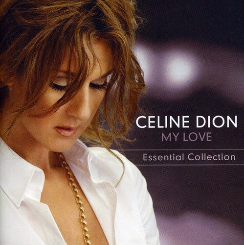 Dion, Celine: My Love: Essential Collection